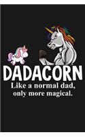 Dadacorn Like a normal dad, only more magical.: Inspirational Journal & Doodle Diary: 100 Pages of Lined and Blank Paper for Writing and Drawing Writing Journal, Diary, Notebook for Men & Women.