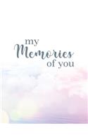 My Memories of You: A Simple Lined Journal for Memory Keeping After a Loss