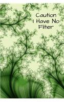 Caution I Have No Filter.: Gift For Co Worker, Best Gag Gift, Work Journal, Boss Notebook, (110 Pages, Lined, 6 x 9)