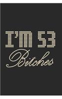 I'm 53 Bitches Notebook Birthday Celebration Gift Lets Party Bitches 53 Birth Anniversary