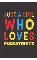 Just A Girl Who Loves Podiatrists