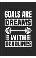 goals are dreams with deadlines