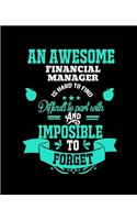 An Awesome Financial Manager Is Hard to Find Difficult to Part with and Impossible to Forget