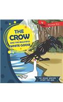 The Crow and the Beautiful White Goose: (31 The Deluxe Bedtime Story for Kids)