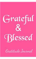 Grateful & Blessed Gratitude Journal
