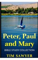 Peter, Paul and Mary: Bible Study Collection