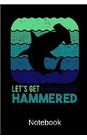 Let's Get Hammered Notebook