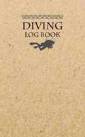 Diving Log Book: Scuba Diving Log Book - Diver Journal Notebook - Dive Diary - 100+ Dives Record Logbook Organizer - Swimming Booklet Memo for Training, Certificatio