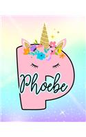 Phoebe: Girls Unicorn Journal to Write In - Personalized Journal