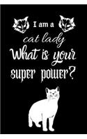 I am a cat lady What is your super power?