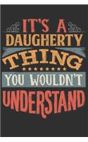 It's A Daugherty You Wouldn't Understand: Want To Create An Emotional Moment For A Daugherty Family Member ? Show The Daugherty's You Care With This Personal Custom Gift With Daugherty's Ver
