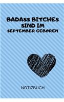 Badass Bitches Sind Im September Geboren Notizbuch: A5 Notizbuch punktiert für September Geburtstagskinder! - witzige Geschenkidee für die beste Freundin - Cooler Spruch für taffe starke Frauen - Gebu