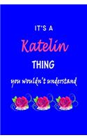 It's A Katelin Thing You Wouldn't Understand
