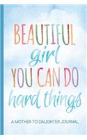 Beautiful Girl You Can Do Hard Things