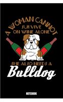 A Woman Cannot Survive On Wine Alone She Also Needs A Bulldog Notebook: Beer Notizbuch: Notizbuch A5 linierte 110 Seiten, Notizheft / Tagebuch / Reise Journal, perfektes Geschenk für Sie, Ihre Familie und Freunde, die ei