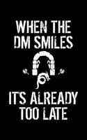 When the DM Smiles It's Already Too Late