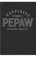 Happiness Is Being A Pepaw Premium Quality