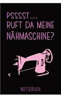 PSSSST.... Ruft Da Meine Nähmaschine? Notizbuch
