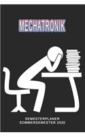 Mechatronik Semesterplaner - Sommersemester 2020: Terminplaner und Organizer für das Studium. Taschenkalender, Planer, Wochenkalender, Klausurtermine, Vorlesungsplaner, Studiumplaner.