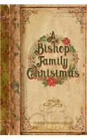 A Bishop Family Christmas: Holiday Memories Journal