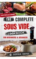 The Complete Sous Vide Cookbook For Beginners & Advanced