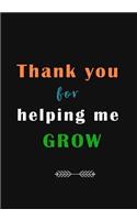 Thank You For Helping Me Grow