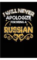 I Will Never Apologize For Being A Russian: Blank Lined Notebook Journal