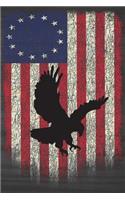 Betsy Ross American Flag Notebook: 1776 Patriotic USA Flag Blank Lined Composition Book/Diary/Journal For Patriots, Students, Work, School 6 x 9, 130 Pages, Bald Eagle Flag