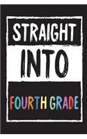Straight Into Fourth Grade: 4th Grade Back To School Novelty Notebook Gift
