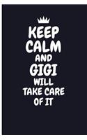 Keep Calm and Let Gigi Take Care of It