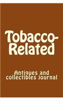 Tobacco-Related: Antiques and collectibles journal