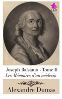 Joseph Balsamo - Tome II: Les Mémoires d'un médecin(2 Les Mémoires d'Un Médecin)
