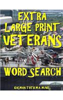 Extra Large Print Veterans Word Search: 133 Giant Print Themed Word Search Puzzles