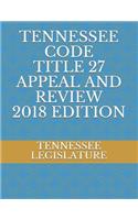 Tennessee Code Title 27 Appeal and Review 2018 Edition