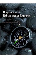 Regulation of Urban Water Services. an Overview