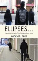 Ellipses... (Niger Delta, Leaving the Plains, Saratoga and Other Poems): (5 Orok Duke)