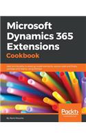 Microsoft Dynamics 365 Extensions Cookbook