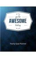 Go Be Awesome Today Yearly Goal Planner