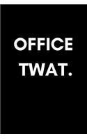 Office Twat
