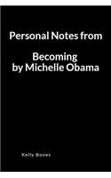 Personal Notes from Becoming by Michelle Obama: A Blank Lined Writing Notebook to Journal Your Book Summary