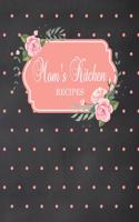 Mom's Kitchen Recipes: Fill in the Blank Cookbook and Recipe Organizer to Collect Your Most Treasured Family Meals (Chalkboard Black)