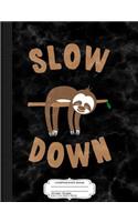 Slow Down Sloth Composition Notebook: College Ruled 93/4 X 71/2 100 Sheets 200 Pages for Writing