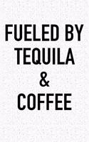 Fueled by Tequila and Coffee: A 6x9 Inch Matte Softcover Journal Notebook with 120 Blank Lined Pages and a Funny Caffeine Powered Cover Slogan