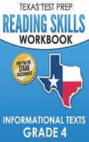 TEXAS TEST PREP Reading Skills Workbook Informational Texts Grade 4: Preparation for the STAAR Reading Assessments