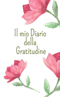 Il mio DIARIO della GRATITUDINE- Diario di auto-esplorazione con varie sezioni da compilare, progettato per guidarci a concentrarci sull'ESSERE GRATI per ciò che abbiamo
