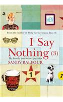 I Say Nothing (3): My Family and Other Puzzles