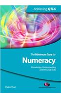 The Minimum Core for Numeracy: Knowledge, Understanding and Personal Skills: (Achieving QTLS Series)
