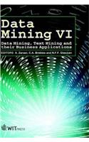 Data Mining VI: Data Mining, Text Mining and Their Business Applications