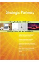 Strategic Partners A Complete Guide - 2020 Edition