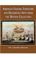 American Federal Furniture and Decorative Arts from the Watson Collection